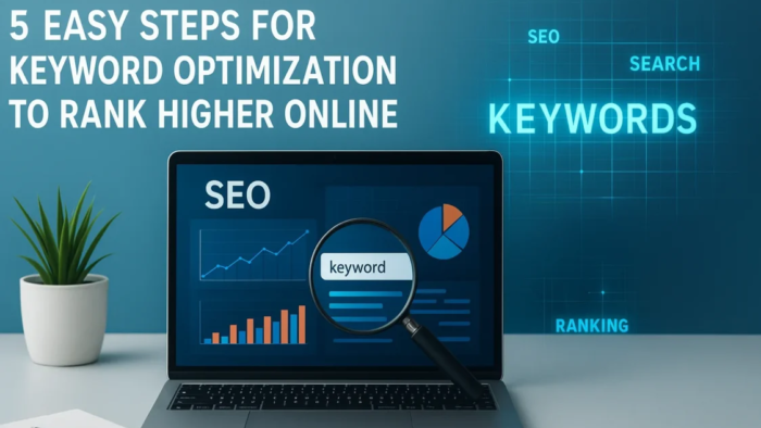 5 Easy Steps for Keyword Optimization to Rank Higher Online