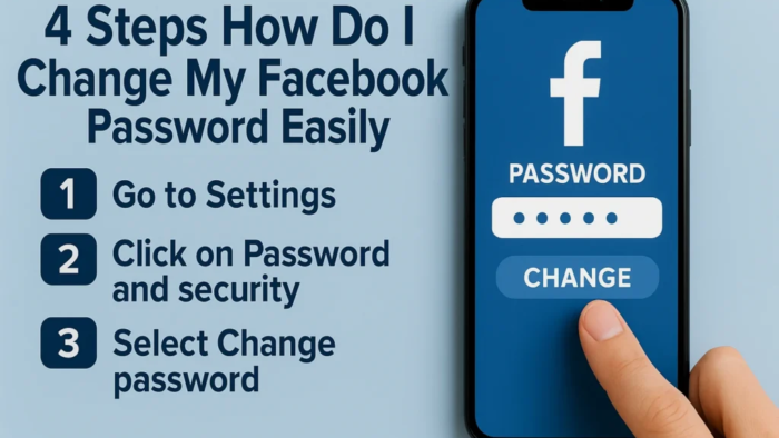 4 Steps How Do I Change My Facebook Password Easily