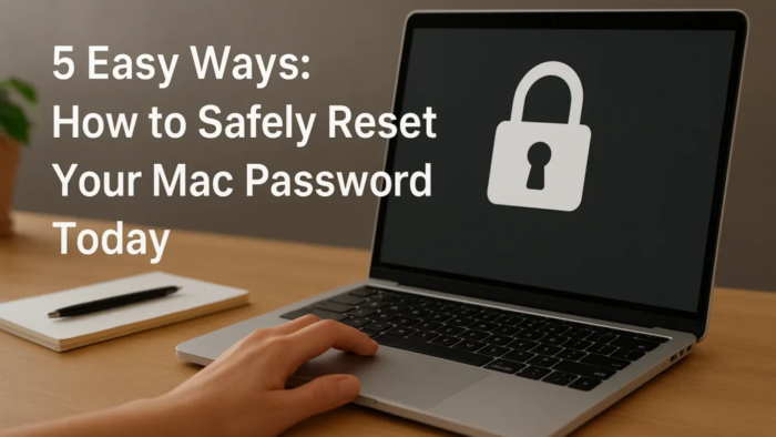 5 Easy Ways: How to Safely Reset Your Mac Password Today